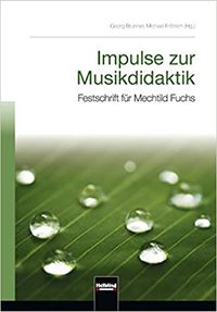 Brunner / Fröhlich – Impulse zur Musikdidaktik – Festschrift für Mechtild Fuchs – Helbling