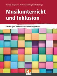 Klingmann / Schilling-Sandvoß – Musikunterricht und Inklusion – Helbling
