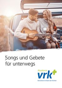 Songs und Gebete für unterwegs (Autobahnkirchenheft) – vrk-Akademie